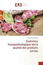 Couverture du livre « Évalution histopathologique de la qualité des produits carnés » de Rahma Guelmamene aux éditions Editions Universitaires Europeennes