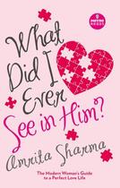Couverture du livre « What Did I Ever See in Him? » de Sharma Amrita aux éditions Penguin Books India Digital
