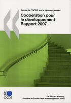 Couverture du livre « Revue de l'OCDE pour le développement ; cooperation pour le développement ; rapport 2007 » de  aux éditions Ocde