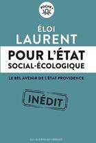 Couverture du livre « Pour l'état social-écologique : Le bel avenir de l'état providence » de Eloi Laurent aux éditions Les Liens Qui Liberent