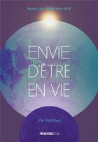 Couverture du livre « Envie d'être en vie » de Marie-Lise Tran-Dinh-Hoe aux éditions Bookelis