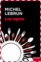 Couverture du livre « Les ogres » de Michel Lebrun aux éditions French Pulp
