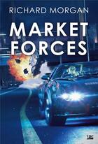 Couverture du livre « Market forces » de Richard Morgan aux éditions Bragelonne