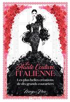 Couverture du livre « La haute couture italienne ; les plus belles créations de dix grands couturiers » de Megan Hess aux éditions L'imprevu