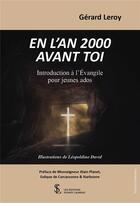 Couverture du livre « En l an 2000 avant toi - introduction a l evangile pour jeunes ados » de Leroy/David aux éditions Sydney Laurent