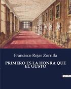 Couverture du livre « PRIMERO ES LA HONRA QUE EL GUSTO » de Francisco Rojas Zorrilla aux éditions Culturea