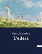 Couverture du livre « L'edera » de Grazia Deledda aux éditions Culturea