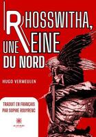 Couverture du livre « Rhosswitha, une reine du nord » de Hugo Vermeulen aux éditions Le Lys Bleu