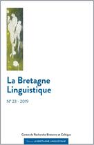 Couverture du livre « Bretagne linguistique t.23 : la Bretagne linguistique » de Anonyme aux éditions Crbc