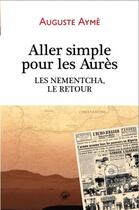 Couverture du livre « Aller-simple pour les Aurès ; les Nementcha, le retour » de Auguste Ayme aux éditions Geste