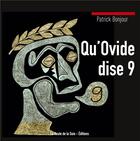 Couverture du livre « Qu'Ovide dise 9 » de Patrick Bonjour aux éditions La Route De La Soie