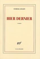 Couverture du livre « Hier dernier » de Patrick Goujon aux éditions Gallimard