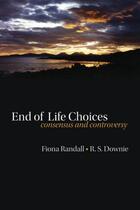 Couverture du livre « End of life choices: Consensus and controversy » de Downie Robin aux éditions Oup Oxford