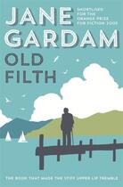 Couverture du livre « OLD FILTH - OLD FILTH TRILOGY » de Jane Gardam aux éditions Abacus