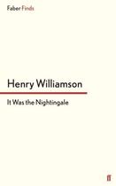 Couverture du livre « It Was the Nightingale » de Henry Williamson aux éditions Faber And Faber Digital