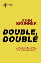 Couverture du livre « Double Double » de John Brunner aux éditions Orion Digital