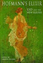 Couverture du livre « Hofmann's elixir : lsd and the new eleusis » de Feilding Amanda aux éditions Strange Attract
