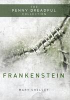 Couverture du livre « Frankenstein or 'The Modern Prometheus' (The Penny Dreadful Collection » de Mary Shelley aux éditions Titan Digital