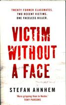 Couverture du livre « VICTIM WITHOUT A FACE » de Stefan Ahnhem aux éditions Head Of Zeus