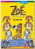Couverture du livre « Zoé la trouille t.5 ; Zoé contre Zoé » de Gudule aux éditions Livre De Poche Jeunesse