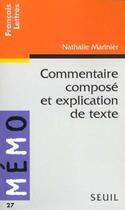 Couverture du livre « Commentaire Compose Et Explication De Texte » de Nathalie Marinier aux éditions Points