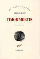 Couverture du livre « Timor mortis » de Slobodan Selenic aux éditions Gallimard