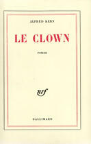 Couverture du livre « Le clown » de Alfred Kern aux éditions Gallimard (patrimoine Numerise)