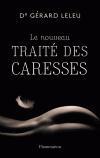 Couverture du livre « Le nouveau traité des caresses » de Gerard Leleu aux éditions Flammarion