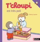 Couverture du livre « T'choupi est très poli » de Thierry Courtin aux éditions Nathan