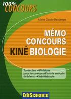 Couverture du livre « Mémo concours kiné biologie ; toutes les définitions » de Marie-Claude Descamps aux éditions Ediscience