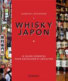 Couverture du livre « Whisky Japon ; le guide essentiel pour découvrir et déguster » de Dominic Roskrow aux éditions Dunod