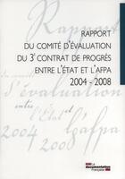 Couverture du livre « Rapport du comité d'évaluation du 3e contrat de progrès entre l'Etat et l'AFPA ; 2004-2008 » de  aux éditions Documentation Francaise