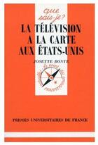 Couverture du livre « Television a la carte aux etats-unis qsj 3063 » de Bonte J. aux éditions Que Sais-je ?