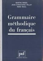 Couverture du livre « Grammaire methodique du francais » de Riegel/Pellat/Rioul aux éditions Puf