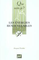 Couverture du livre « Energies renouvelables (3e ed) (les) (3e édition) » de Jacques Vernier aux éditions Que Sais-je ?