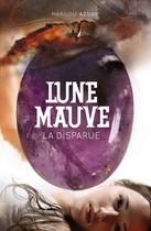 Couverture du livre « Lune mauve - t01 - la disparue » de Aznar Marilou aux éditions Casterman