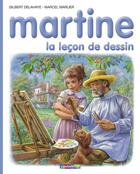 Couverture du livre « Martine t.49 ; la leçon de dessin » de Delahaye Gilbert et Marlier Marcel aux éditions Casterman