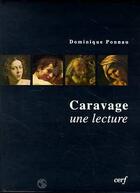 Couverture du livre « Caravage, une lecture » de Dominique Ponnau aux éditions Cerf