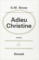 Couverture du livre « Adieu christine » de Bovay Georges-Michel aux éditions Denoel