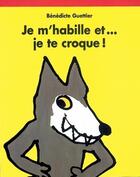 Couverture du livre « Je m'habille et je te croque ! » de Bénédicte Guettier aux éditions Ecole Des Loisirs