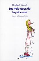 Couverture du livre « Les trois voeux de la princesse » de Elisabeth Motsch aux éditions Ecole Des Loisirs