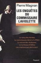 Couverture du livre « Les Enquêtes du commissaire Laviolette » de Pierre Magnan aux éditions Fayard