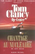 Couverture du livre « Op-center Tome 10 : chantage au nucléaire » de Tom Clancy et Steve Pieczenik aux éditions Albin Michel