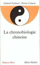 Couverture du livre « Espaces libres - t53 - la chronobiologie chinoise » de Crepon/Faubert aux éditions Albin Michel