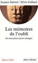 Couverture du livre « Les memoires de l'oubli - se rencontrer pour changer » de Galland/Salome aux éditions Albin Michel