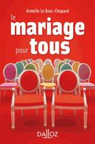 Couverture du livre « Le mariage pour tous » de Armelle Le Bras-Chopard aux éditions Dalloz