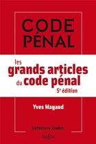 Couverture du livre « Les grands articles du code pénal (5e édition) » de Yves Mayaud aux éditions Dalloz