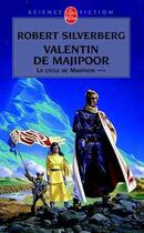 Couverture du livre « Le cycle de Majipoor Tome 3 : Valentin de Majipoor » de Robert Silverberg aux éditions Le Livre De Poche