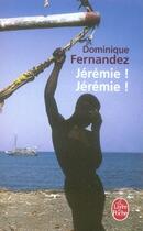 Couverture du livre « Jérémie ! Jérémie ! » de Dominique Fernandez aux éditions Le Livre De Poche