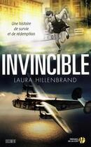 Couverture du livre « Invincible ; une histoire de survie et de rédemption » de Laura Hillenbrand aux éditions Presses De La Cite